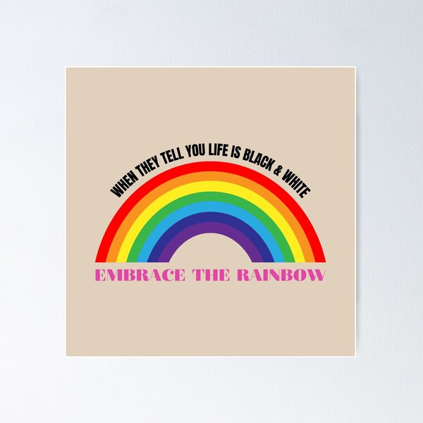 Item preview, Cuando te dicen que la vida es en blanco y negro: ABRAZA EL ARCO IRIS designed and sold by CheekyGrace.