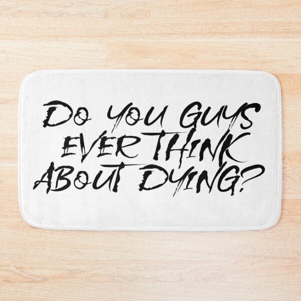 Item preview, Do you guys ever think about dying? designed and sold by rich-jam.