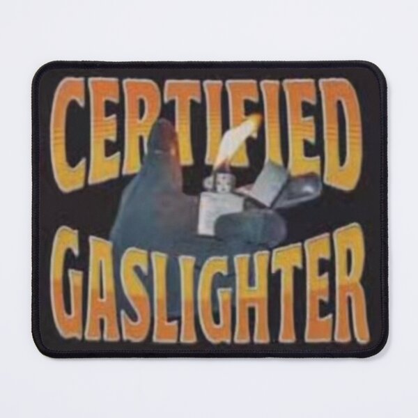 Item preview, Certified Gaslighter designed and sold by Corporate Overlord.