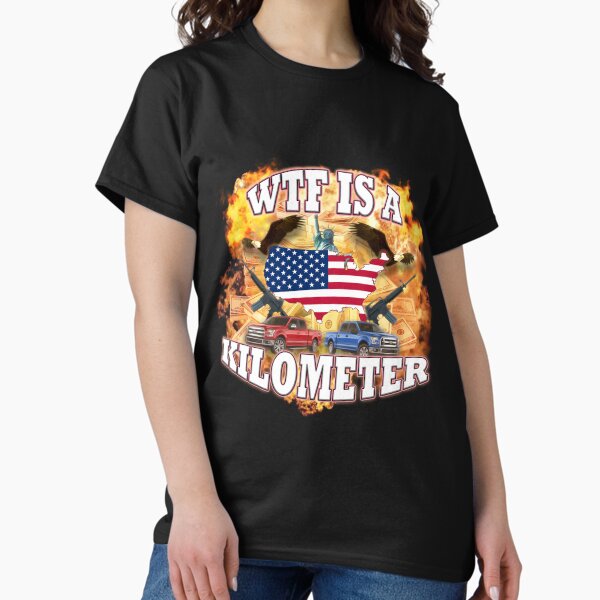 Item preview, WTF Is A Kilometer - USA - 'Murica  designed and sold by Omcho.