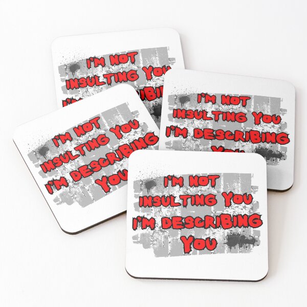 Item preview, I'm not insulting you I'm describing you. designed and sold by Justmyideas.