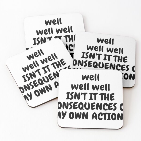 Item preview,  well well isn't it the consequences of my own actions designed and sold by Hight-low-view.