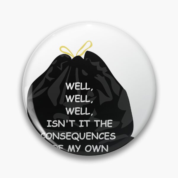 Item preview, well well isn't it the consequences of my own action designed and sold by Hight-low-view.