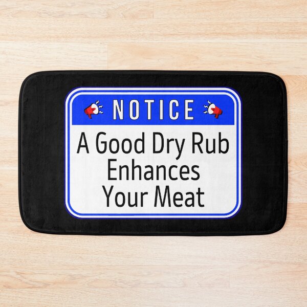 Item preview, NOTICE:  A Good Dry Rub Enhances Your Meat - funny warning signs designed and sold by DesignsFromTW-S.