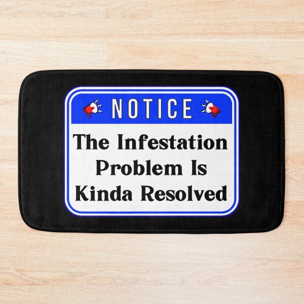 Item preview, NOTICE:  The Infestation Problem Is Kinda Resolved - funny warning signs designed and sold by DesignsFromTW-S.
