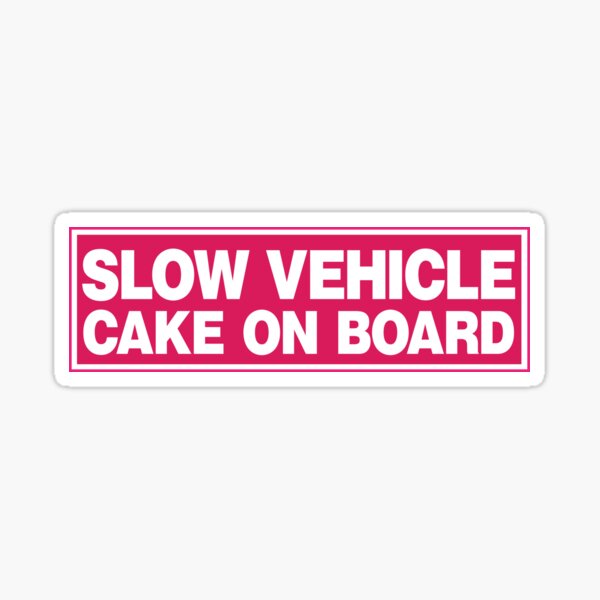 Deceptively Slow Vehicle - Warning Sign - Sticker