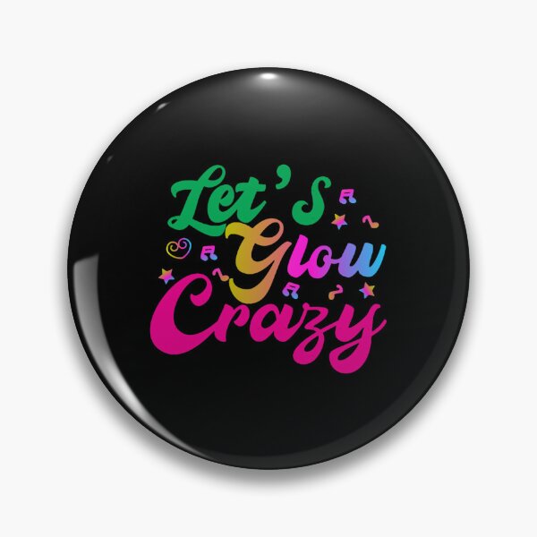 Item preview, Let_s glow crazy, glow crazy, glow party designed and sold by AnjaneteQuevedo.