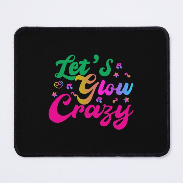 Item preview, Let_s glow crazy, glow crazy, glow party designed and sold by AnjaneteQuevedo.