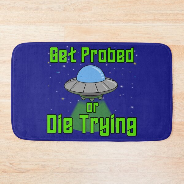 Item preview, Copy of Get Probed or Die Trying designed and sold by Kryptid Kreations.