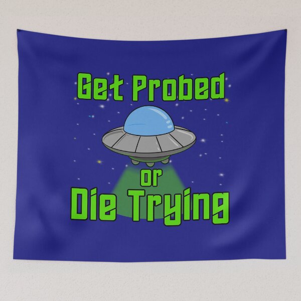 Item preview, Copy of Get Probed or Die Trying designed and sold by Kryptid Kreations.