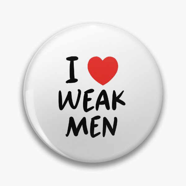 Item preview, I love weak men designed and sold by CarleyBeth.