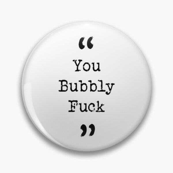 Item preview, Taksmaster Quote You Bubbly Fuck designed and sold by ElanorSells.