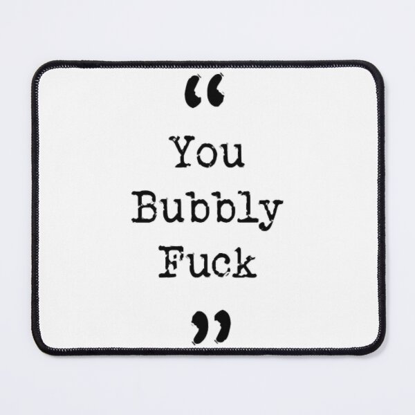Item preview, Taksmaster Quote You Bubbly Fuck designed and sold by ElanorSells.