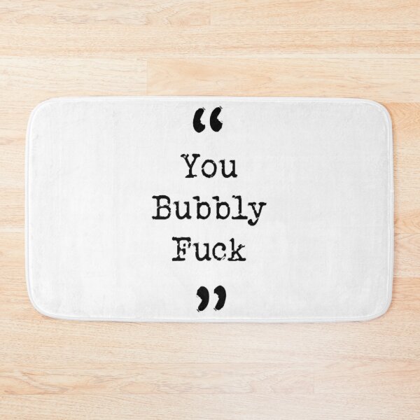 Item preview, Taksmaster Quote You Bubbly Fuck designed and sold by ElanorSells.