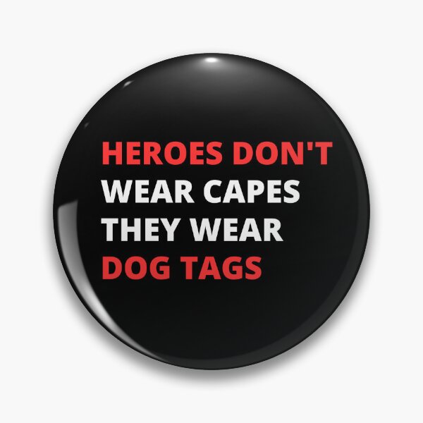 Item preview, Heroes Don't Wear Capes They Wear Dog Tags designed and sold by FridPix.