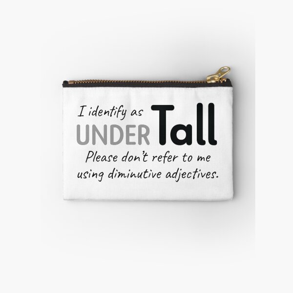 Item preview, For the Height Challenged Person: I identify as Under Tall designed and sold by Devine-Studios.