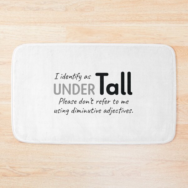 Item preview, For the Height Challenged Person: I identify as Under Tall designed and sold by Devine-Studios.