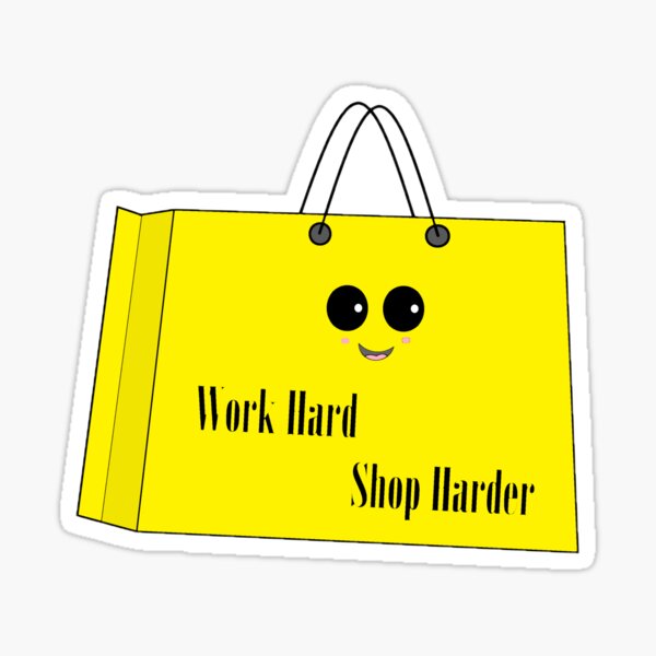 Work hard so you can shop harder' Reusable Gift Bag