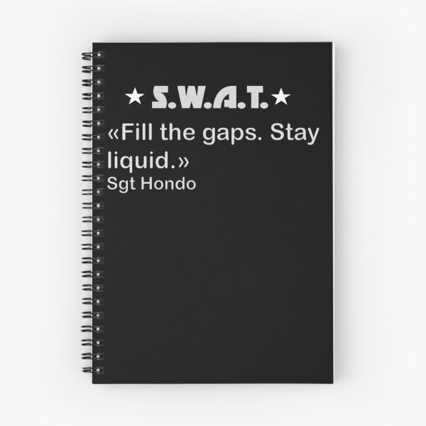 Item preview, S.W.A.T. Fill The Gaps. Stay Liquid. Hondo  designed and sold by ALICEROBRTS.