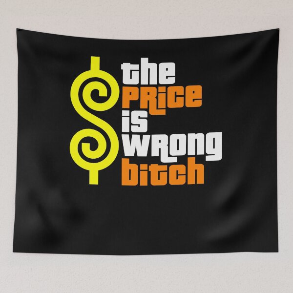 Item preview, The Price Is Wrong, Bitch!  designed and sold by KAYEANTRIP.