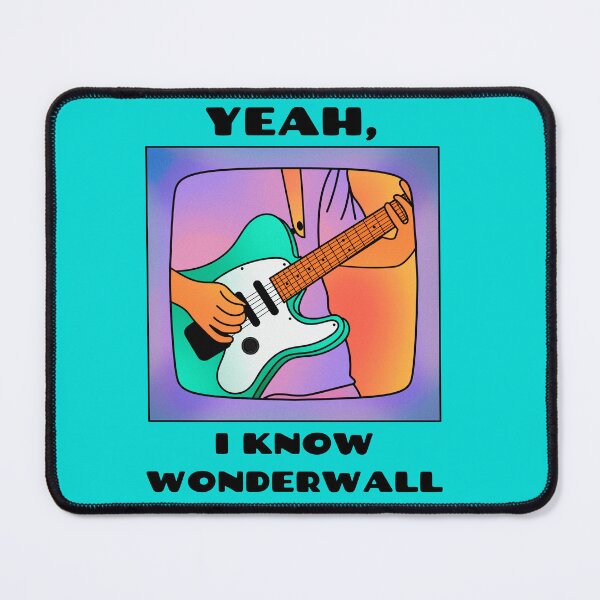 Item preview, Yeah, I know Wonderwall designed and sold by B-Sharp-.