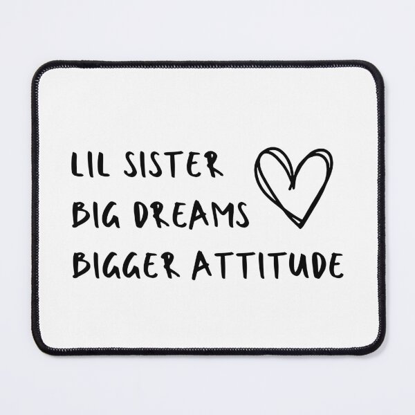 Item preview, Lil Sister Big Dreams Bigger Attitude designed and sold by ethanzakicab.