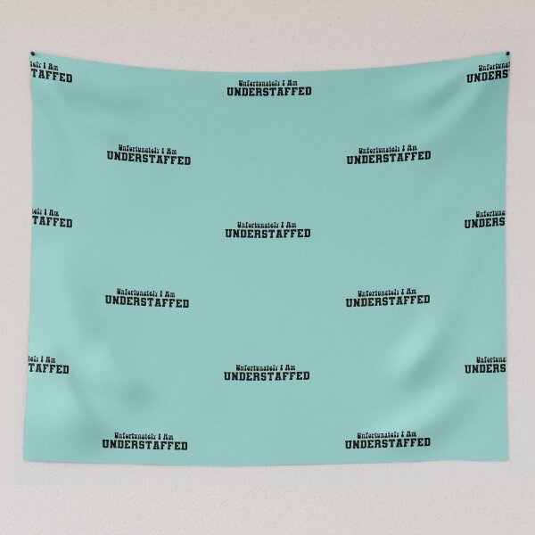 Item preview, Unfortunately I am understaffed healthcare humor designed and sold by Crafty-Anomaly.