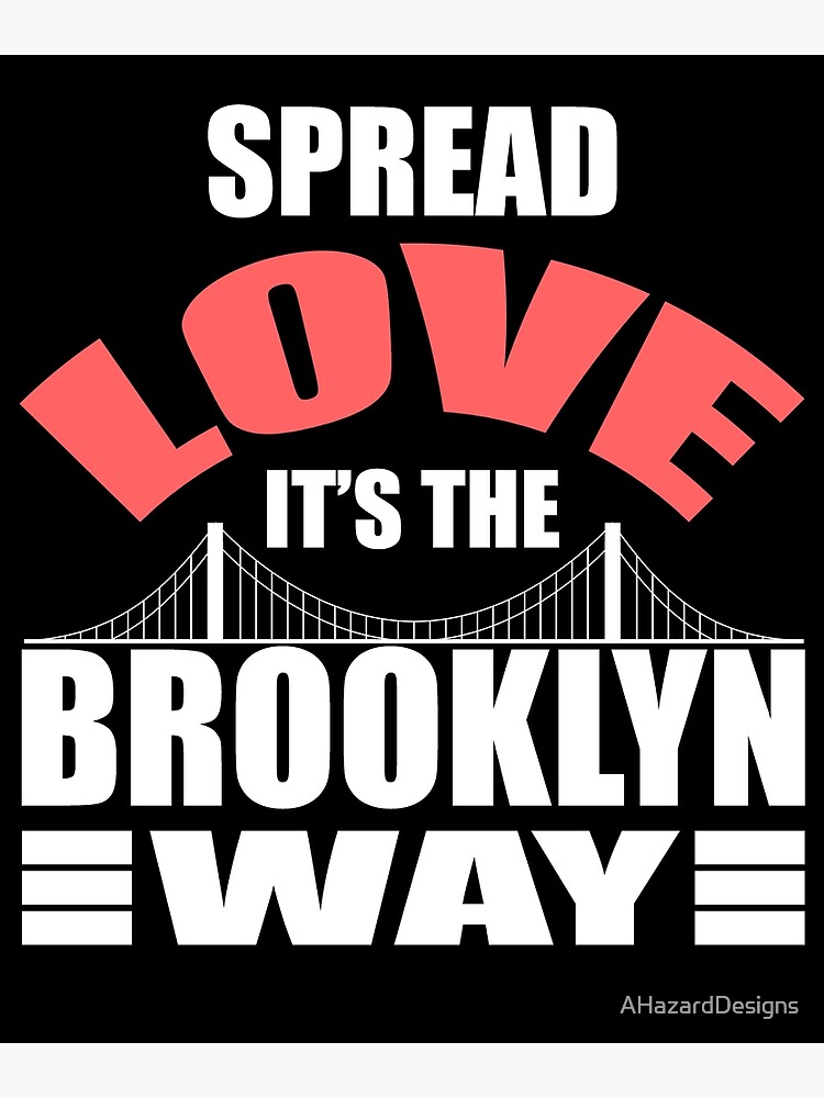 Disover Spread Love, It's the Brooklyn Way - Lettered NY Premium Matte Vertical Poster