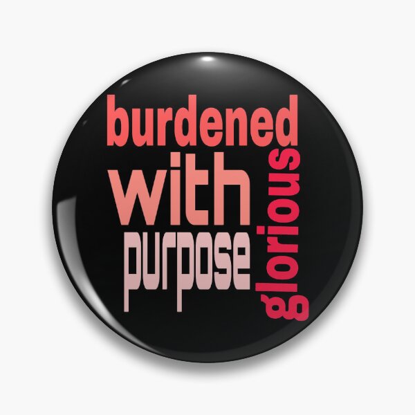 Item preview, Burdened with glorious purpose. designed and sold by doyle-rela.
