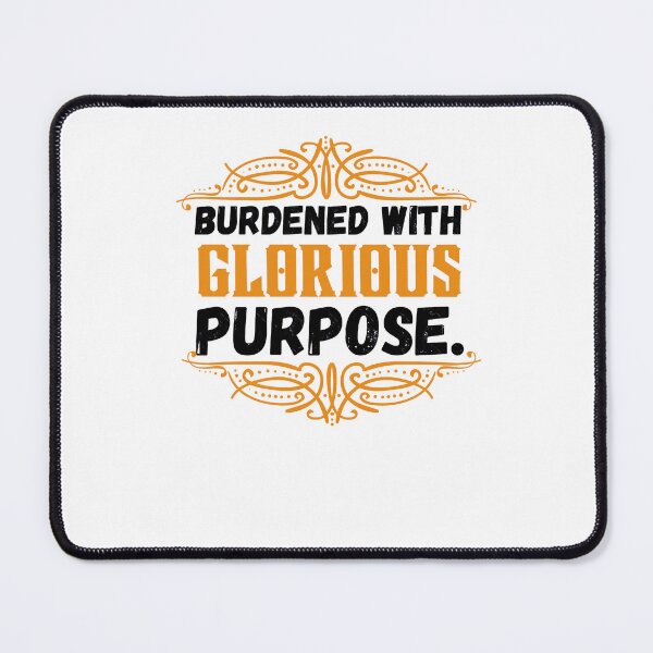 Item preview, Burdened with Glorious purpose designed and sold by doyle-rela.