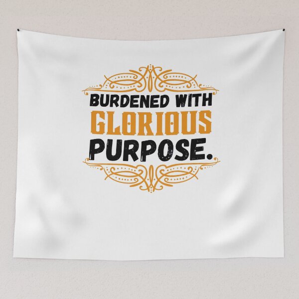 Item preview, Burdened with Glorious purpose designed and sold by doyle-rela.