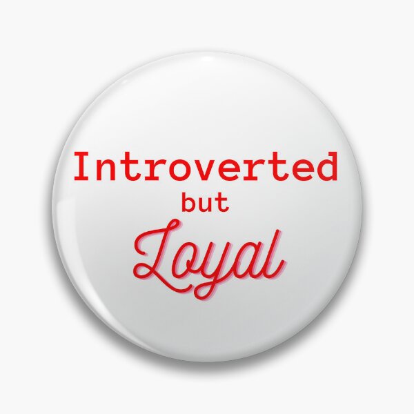 Item preview, Introverted But Loyal - Introvert and Social Anxiety Quotes designed and sold by ethanzakicab.