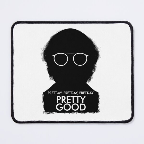 Item preview, Pretty Good designed and sold by KeviBoo.