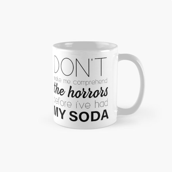 Item preview, Don't make me comprehend the Horrors (Soda) designed and sold by annieloveg.