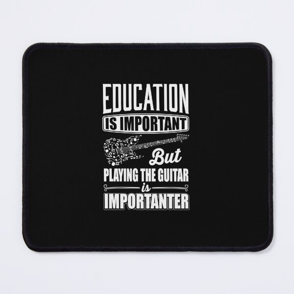Item preview, Education is important but playing the guitar is importanter   designed and sold by ANNEINGTON.