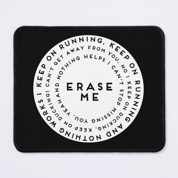 Item preview, Erase Me - Lyrics  designed and sold by itsmemaytal.