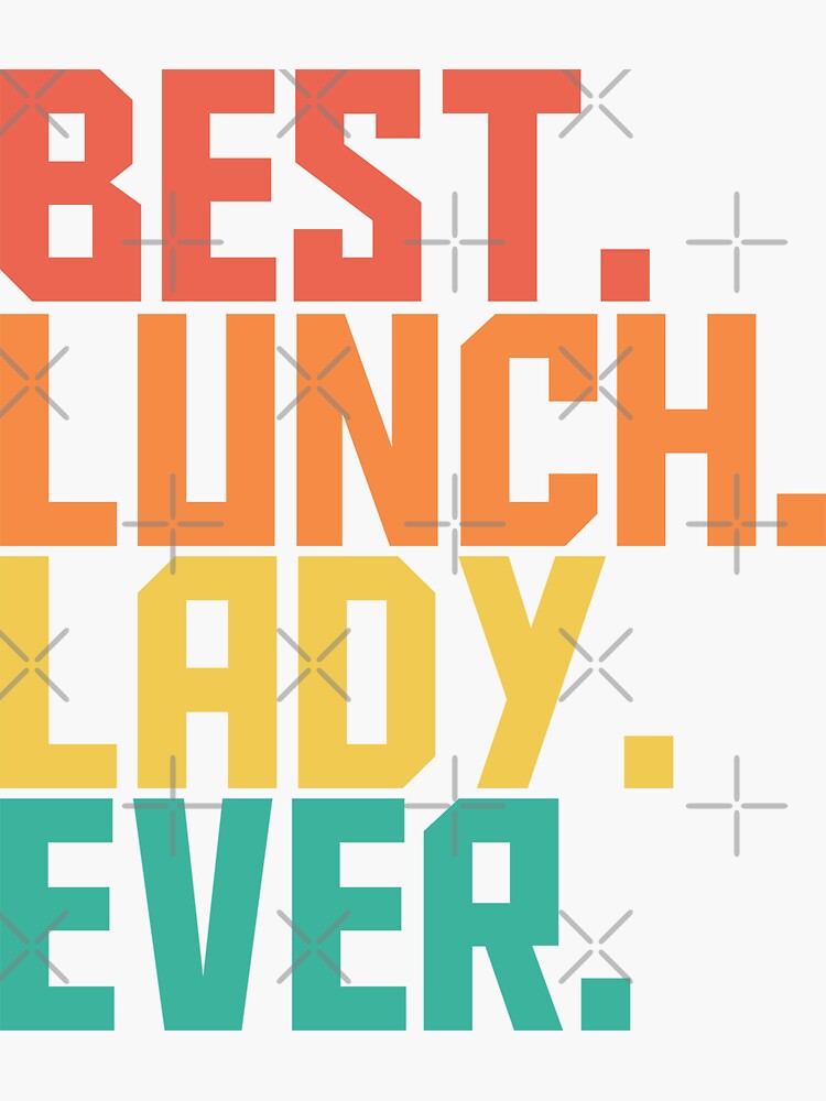 Best Lunch Lady Ever Funny Gift T-Shirt