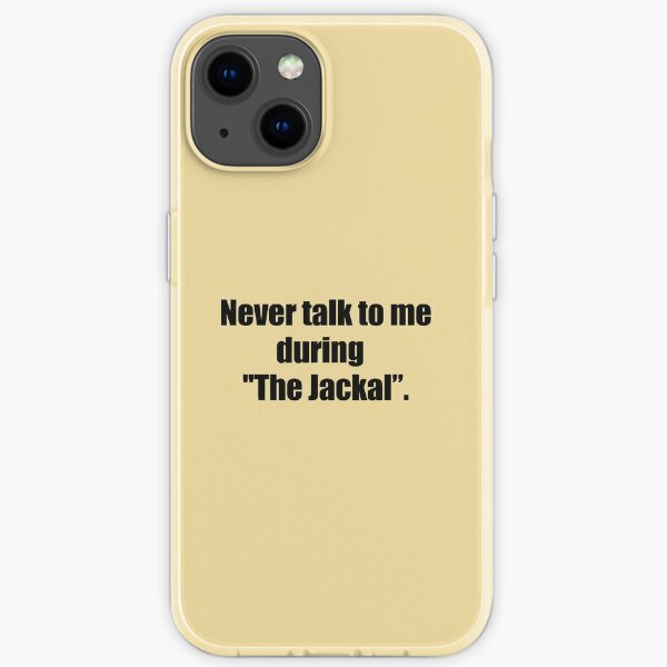 never talk to me during "the jackal" iPhone Soft Case