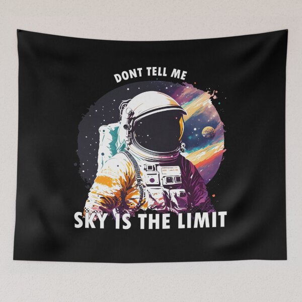 Item preview, Dont tell me sky is the limit (astronaut) designed and sold by hayrpictures.