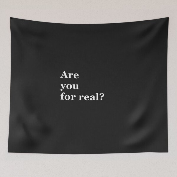 Item preview, Are you for real? designed and sold by CreativityCurve.