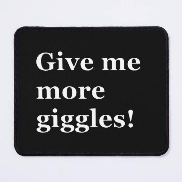 Item preview, Give me some giggles designed and sold by CreativityCurve.