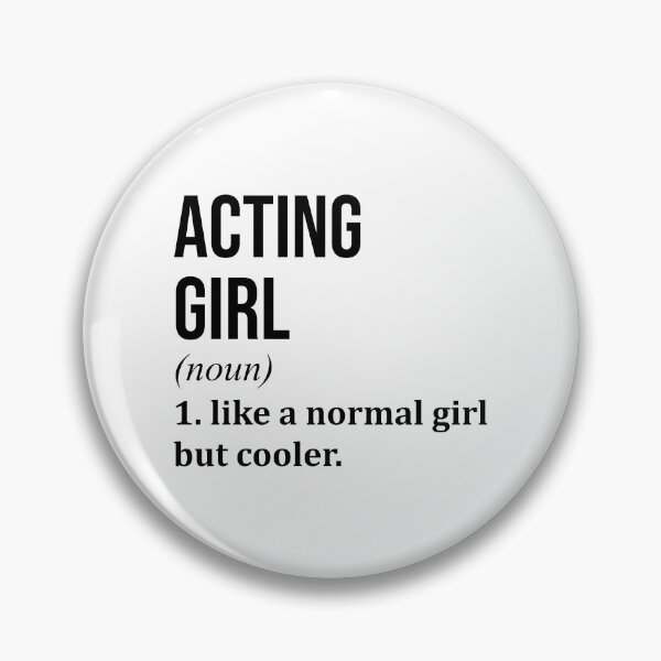 Item preview, Acting Girl Definition designed and sold by XCIV.