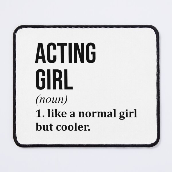 Item preview, Acting Girl Definition designed and sold by XCIV.