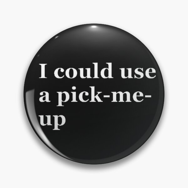 Item preview, I could use a pick me up designed and sold by CreativityCurve.