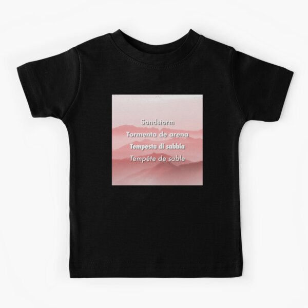Sandstorm Kids T-Shirts for Sale | Redbubble