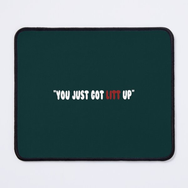 Item preview, You Just Got LITTUP! designed and sold by SkylaHudson.