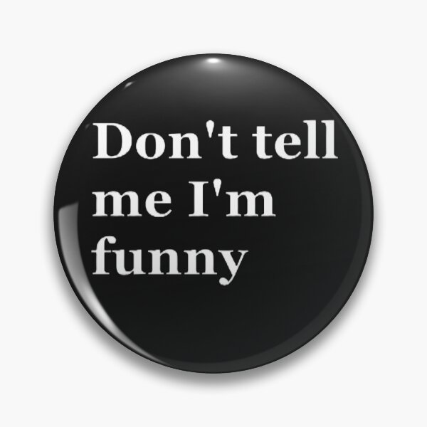 Item preview, Don't tell I'm funny designed and sold by CreativityCurve.