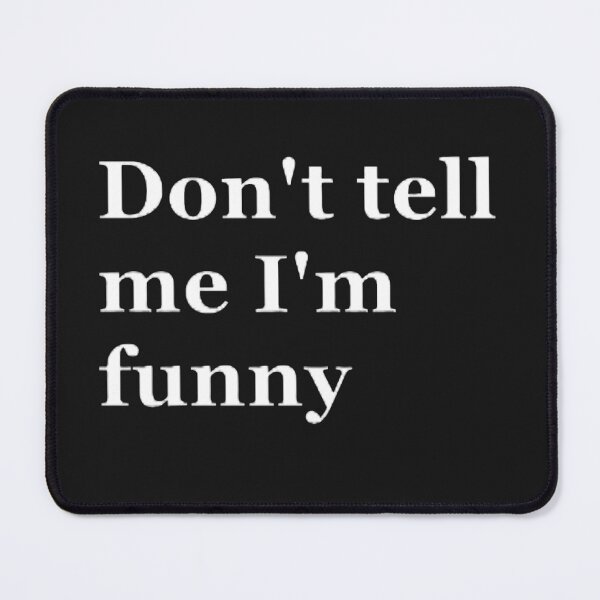 Item preview, Don't tell I'm funny designed and sold by CreativityCurve.
