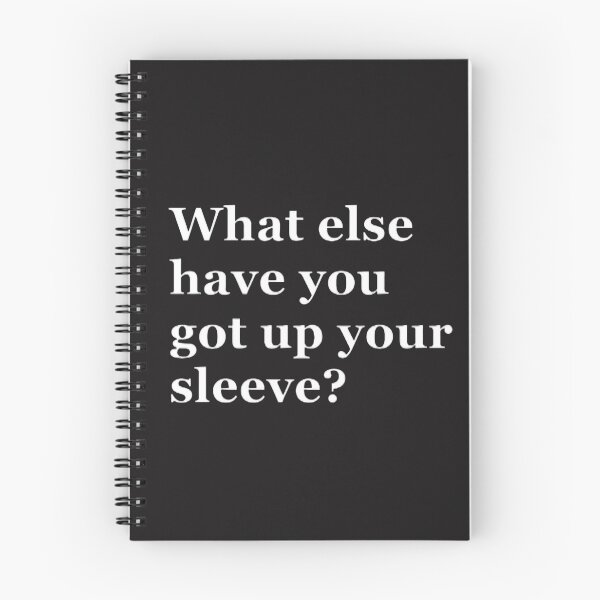 Item preview, What else have you got up your sleeves? designed and sold by CreativityCurve.