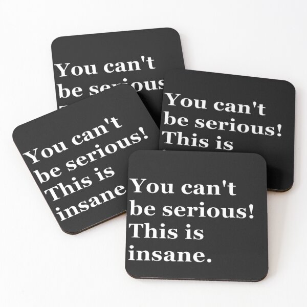 Item preview, You can't be serious! designed and sold by CreativityCurve.